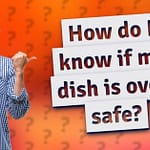 How to Tell If a Dish Is Oven Safe
