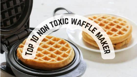 Non Toxic Waffle Maker