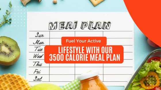 3500 Calorie Meal Plan